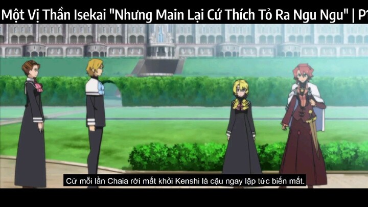 Một Vị Thần Isekai "Nhưng Main Lại Cứ Thích Tỏ Ra Ngu Ngu" | P1