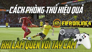 LÀM QUEN VỚI TAY CẦM #3 | CÁCH PHÒNG NGỰ HIỆU QUẢ KHI MỚI TẬP CHƠI TAY CẦM | FIFA ONLINE 4