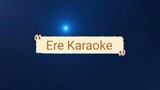 Ere (Karaoke) by. JK