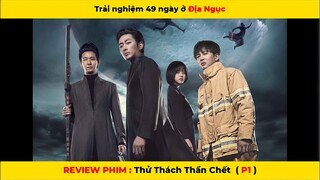 REVIEW PHIM HÀI: Thử thách thần chết 1 - Trải nghiệm 49 ngày dưới 7 tầng địa ngục