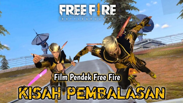 FILM PENDEK FREE FIRE! KISAH PEMBALASAN!!