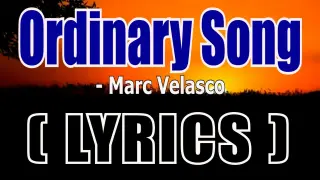 Ordinary Song ( Lyrics ) - Marc Velasco