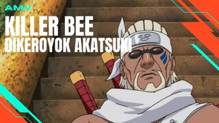 [AMV EDIT] KILLER BEE DIKEROYOK AKATSUKI