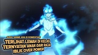 Rekomendasi Anime School Magic Dengan MC Berkekuatan Raja Iblis Over Power