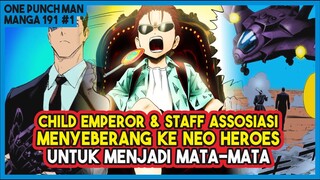 TERNYATA Child Emperor dan Staff Assosiasi Pindah ke Neo Hero MENJADI MATA-MATA!! (Manga OPM 191 #1)