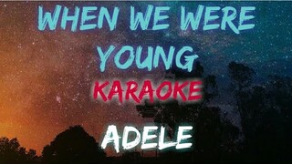 WHEN WE WERE YOUNG - ADELE (KARAOKE VERSION)