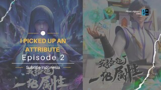 I Picked Up An Attribute Episode 2 sub Indonesia