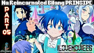 Na-Rencarnate Bilang PRINSIPE Part 5