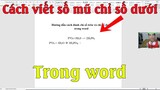 Cách viết số mũ, đánh chỉ số trên chỉ số dưới trong word