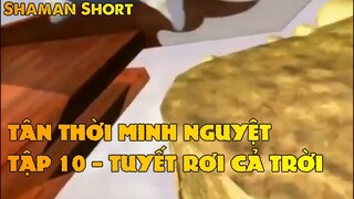 TÂN THỜI MINH NGUYỆT TẬP 10 - TUYẾT RƠI CẢ TRỜI