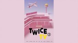 TWICE TV3 EP.03
