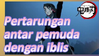 Pertarungan antar pemuda dengan iblis