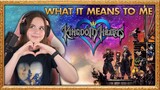 What Kingdom Hearts Means To Me - SarahKey