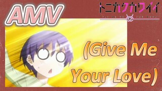 [จะยังไงภรรยาของผมก็น่ารัก] AMV | (Give Me Your Love)