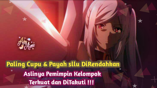 Si CUPU YANG LEMAH ASLINYA TERKUAT DAN PIMPINAN ORGANISASI DITAKUTI #anime #bestofbest