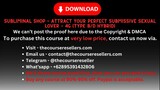 Subliminal Shop – Attract Your Perfect Submissive Sexual Lover – 4G (Type B/D Hybrid)