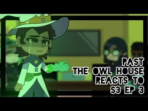 Past The Owl House reacts to the future || 17/? || Gacha Club || The Owl House