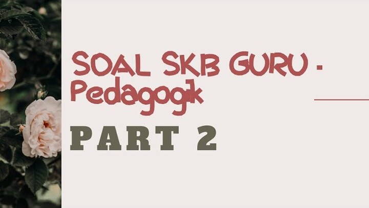 SOAL SKB CPNS GURU - Pedagogik (Part 2)