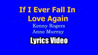 If I Ever Fall In Love Again - Kenny Rogers duet Anne Murray (Lyrics Video)