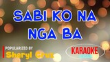 Sabi Ko Na Nga Ba - Sheryl Cruz | Karaoke Version |🎼📀▶️