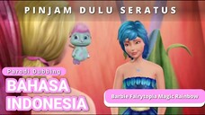 PINJAM DULU SERATUS 😋•PARODI DUBBING-BARBIE FAIRYTOPIA MAGIC RAINBOW •