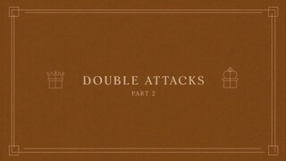 04. Double Attacks - Part 2