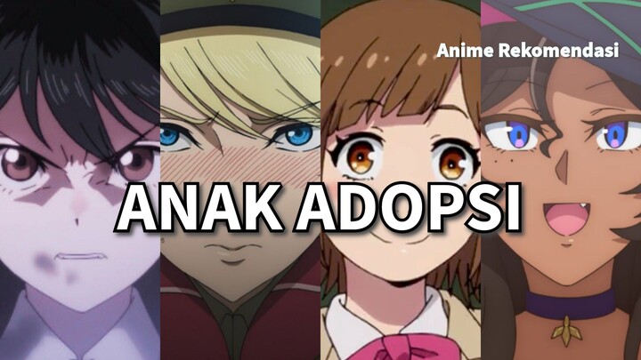 anime dengan tema anak adopsi 2023 - yang saya tau