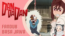 Gawat! Okarun Kebelet Ngising, Ayase Harus Ngintip?! - Dandadan [FANDUB JAWA déning sayAnn]