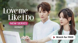 Love me like I do E16 hindi