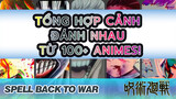 Tổng hợp cảnh đánh nhau từ 100+ Animes!