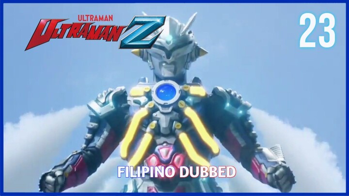 Ultraman Z : Episode 23 Tagalog Dubbed