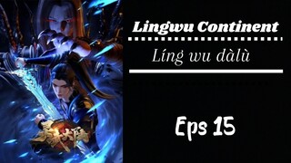 Lingwu Continent Eps 15 Sub indo