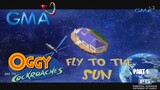 Oggy and the Cockroaches: Fly to the Sun (Part 1/2) | GMA 7