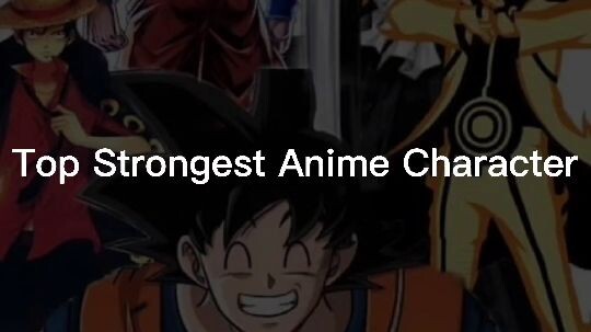 Top strongest anime character