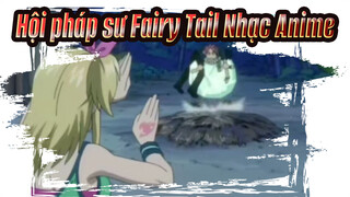 [Hội pháp sư Fairy Tail Nhạc Anime]