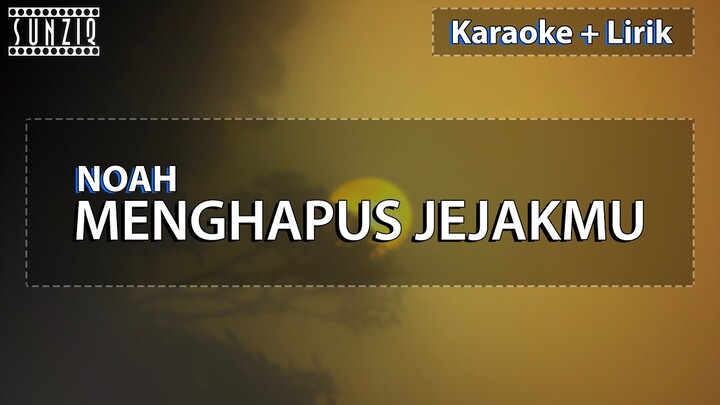 Noah - Menghapus Jejakmu | Karaoke + Lirik | Studio Quality