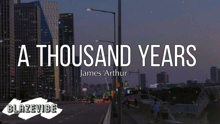A Thousand years by James Arthur
