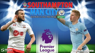 NGOẠI HẠNG ANH | Southampton vs Man City (0h30 ngày 23/1) trực tiếp K+SPORTS 1. NHẬN ĐỊNH BÓNG ĐÁ