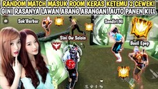 RANDOM MATCH  MASUK ROOM KERAS KETEMU 2 CEWE BARBAR RANK GM!