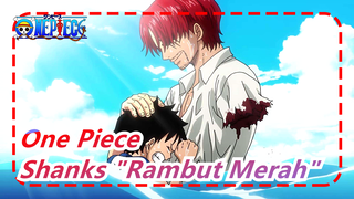 [One Piece] Shanks "Rambut Merah" --- Aku Dulu Anak-Anak, dan Tidak Lupa Tujuan Asliku