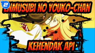 Enmusubi no Youko-chan | Kehendak Api_E2