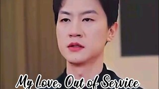 My Love ❤️, Out of Service ⛔