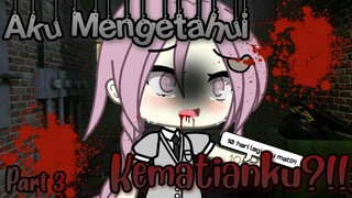 «Aku Mengetahui Kematianku😰»||Part 3✨|[Gacha Life Indonesia🇮🇩]|