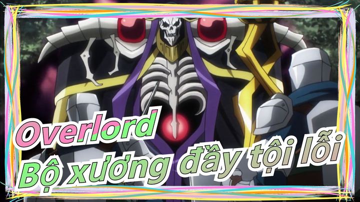 [Overlord/Phân cảnh kinh điển] Bộ xương đầy tội lỗi cuối cùng trở thành vua - Bản tái dựng lại