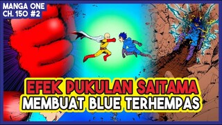 (Manga One 150 #2) | TERLALU BERSEMANGAT Dalam Menyerang, Blue Hampir Terkena PUKULAN SAITAMA!!!