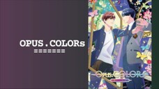 Ep - 02 | Opus.COLORs [SUB INDO]