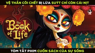 REVIEW PHIM Hành Trình Giải Cứu Tình Yêu | CUỐN SÁCH CỦA SỰ SỐNG | The Book Of Life