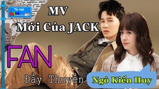 NGÔ KIẾN HUY Chia Sẻ Muốn "ĐÓNG CHUNG MV" Với JACK Trong Mv Tháng 3 | Fan Ra Sức ĐẨY THUYỀN