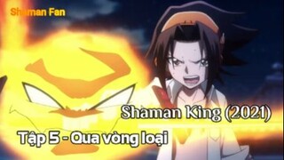 Shaman King (2021) Tập 5 - Qua vòng loại