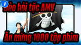 Đảo hải tặc AMV
Ăn mừng 1000 tập phim_1